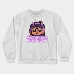 Gamer Girl in Headphones "I'm Not Anti-Social, I'm Anti Bullshit" Crewneck Sweatshirt